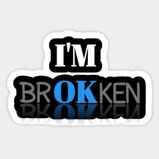 I'm Broken Sticker